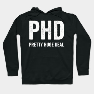 PHD Pretty Huge Deal Funny - White Style Hoodie